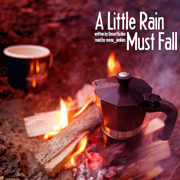 podfic-a-little-rain-must-fall-desertscribe-reena-jenkins